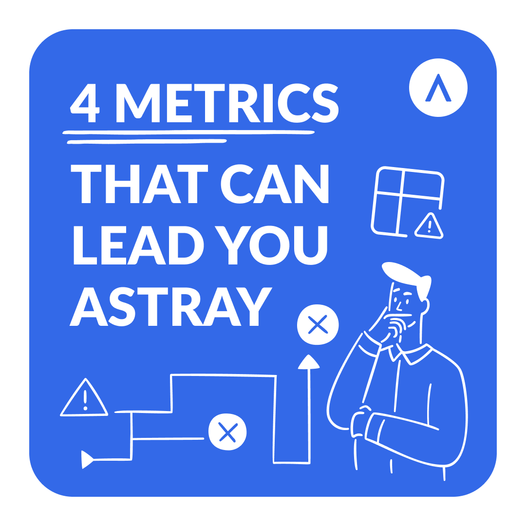 4 metrics that can lead you astray